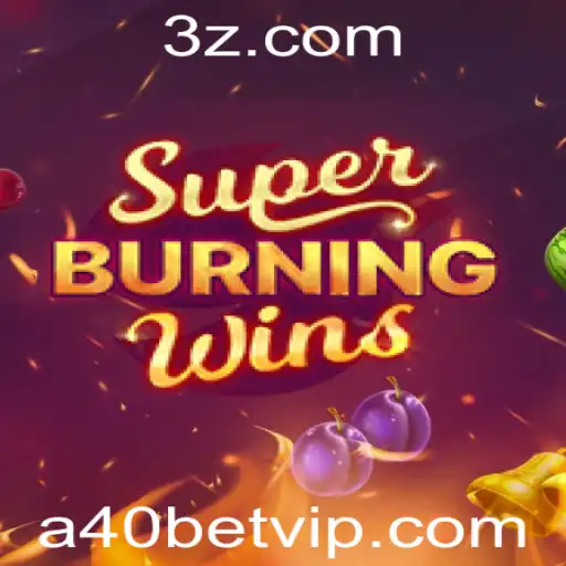 Descubra 'SuperBurningWins': Uma Análise Completa com a40bet